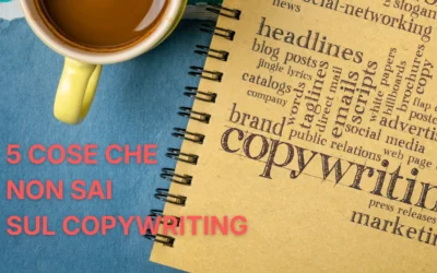 5 cose che non sai del copywriting